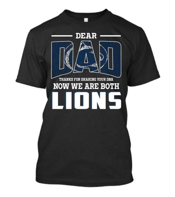Dear Dad Thanks For Sharing Your Dna Now We Are Both Lions T-Shirt