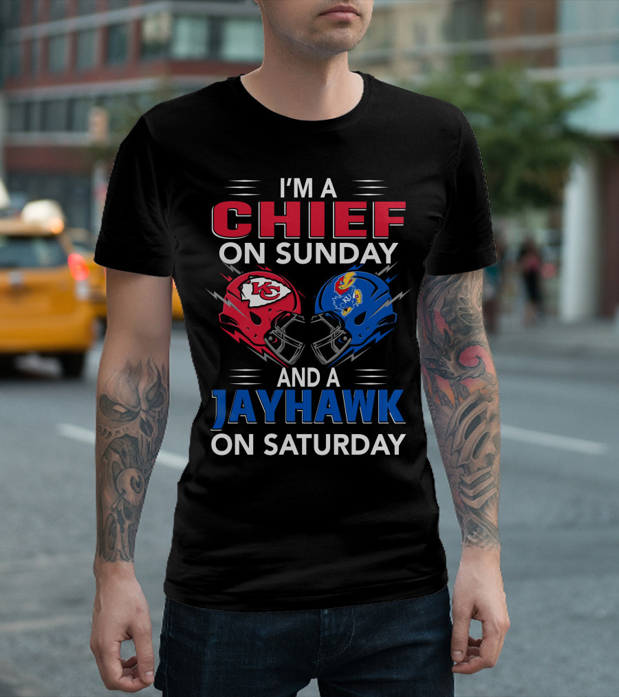 I'm A Chief On Sunday And A Jayhawk On Saturday T-Shirt