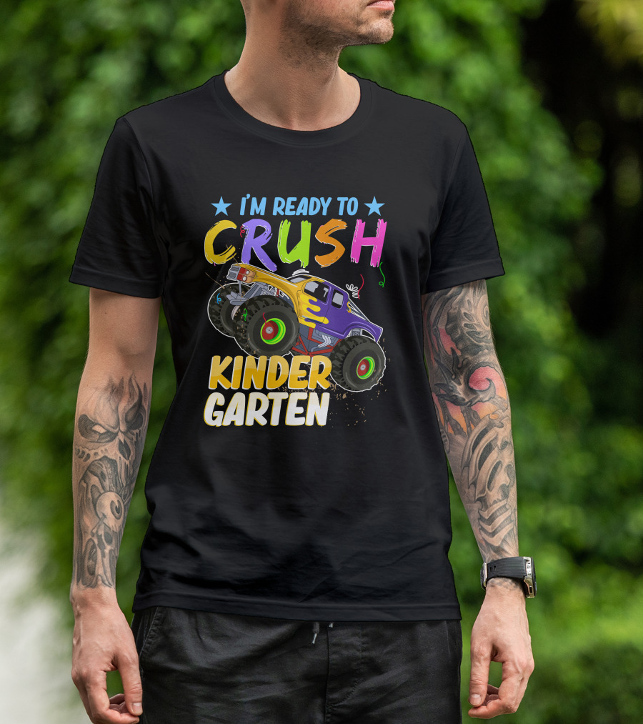I'm Ready To Crush Kinder Garten Monster Truck Adventure T-Shirt