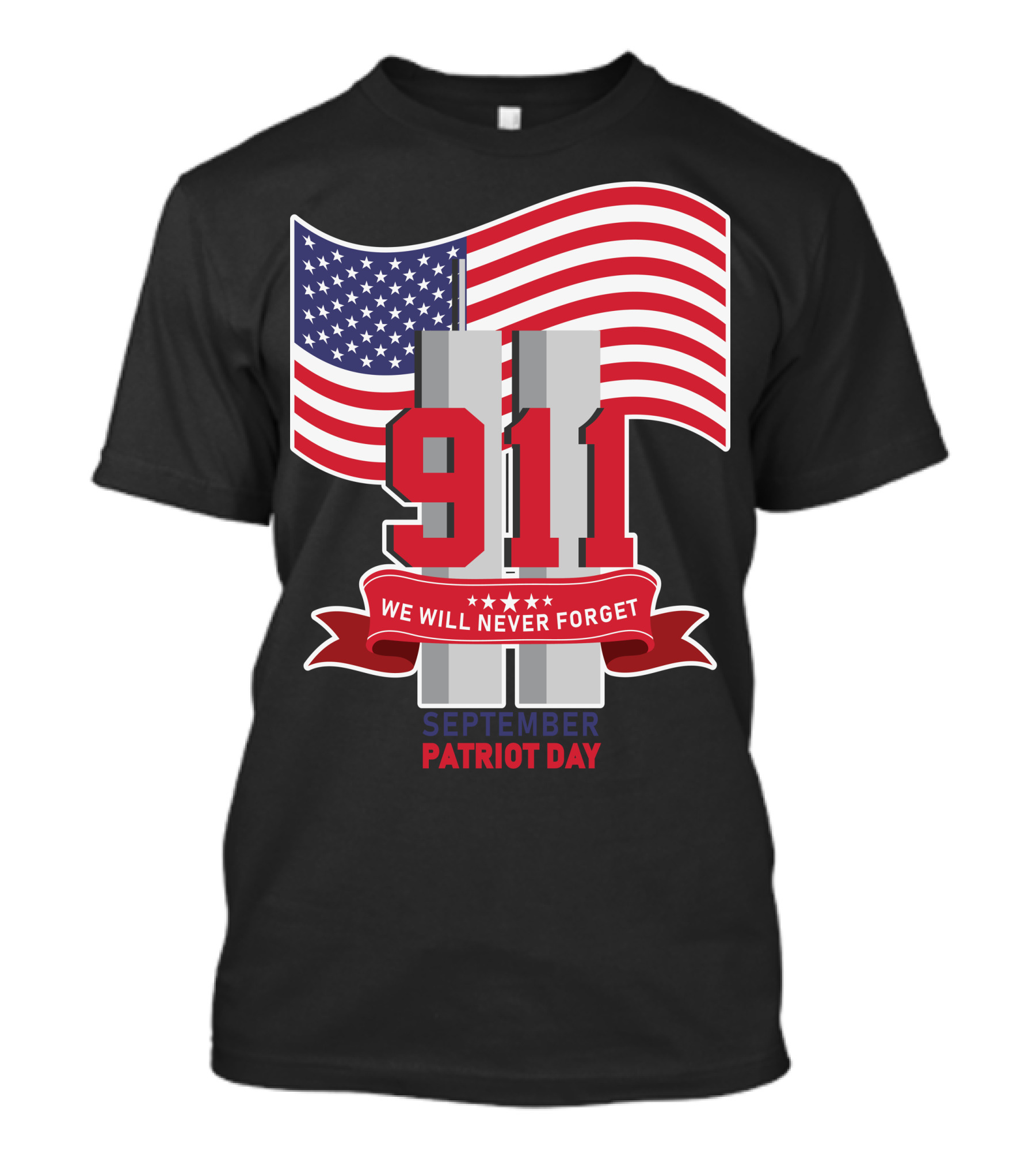 911 We Will Never Forget September Patriot Day T-Shirt