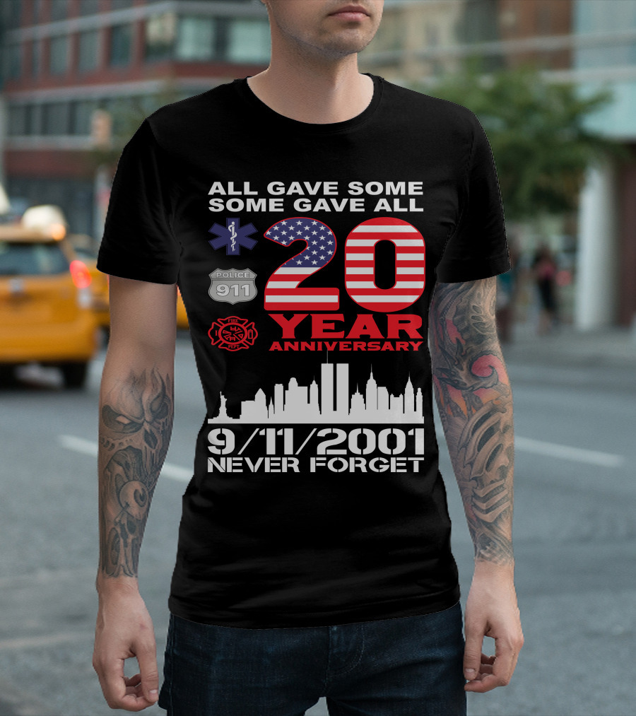 All Gave Some Some Gave All 9/11 2001 Never Forget 20 Year Anniversary Police Firefighter EMS T-Shirt