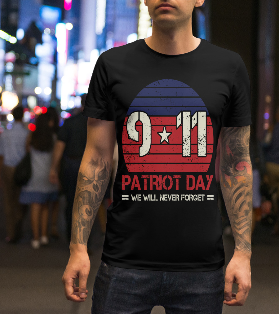 9.11 Patriot Day We Will Never Forget Star And Stripes T-Shirt
