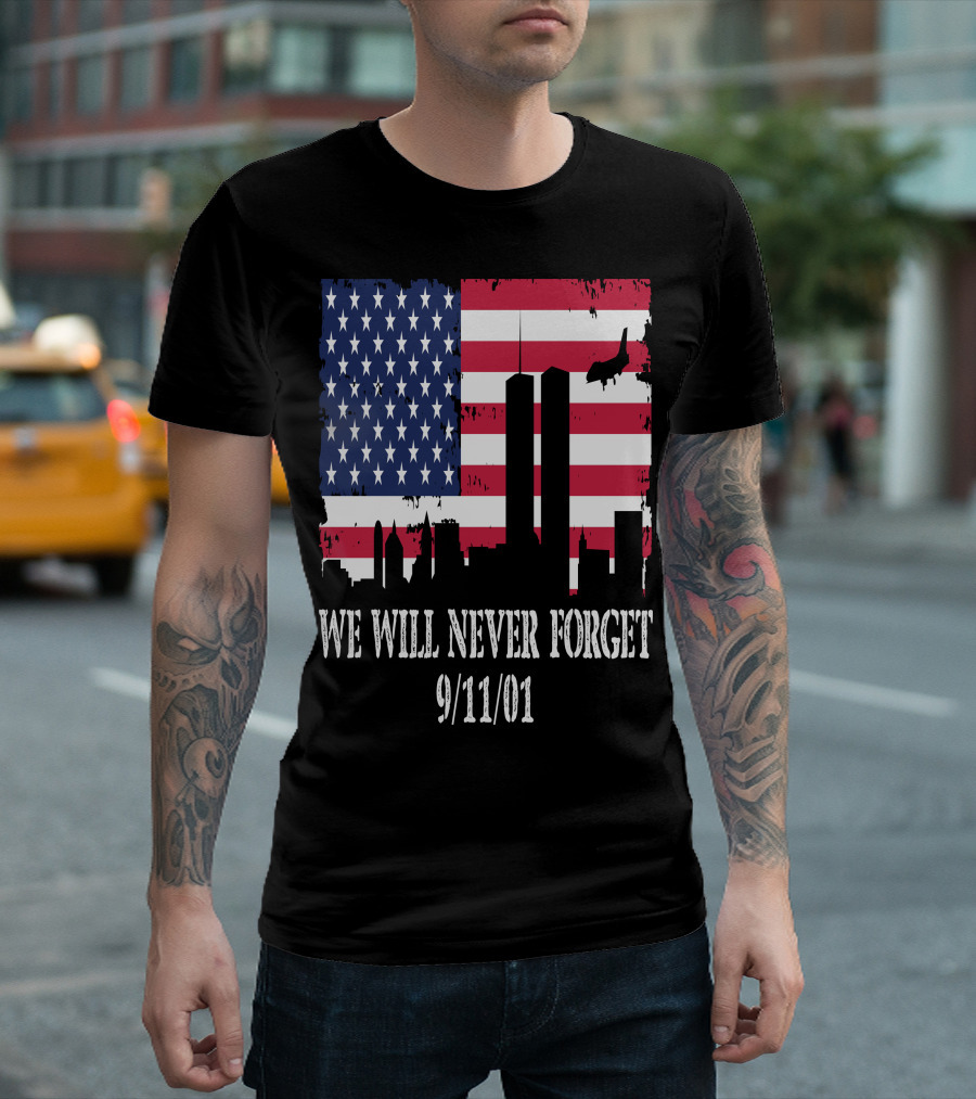 WE WILL NEVER FORGET 9/11/01 AMERICAN FLAG TWIN TOWERS T-Shirt