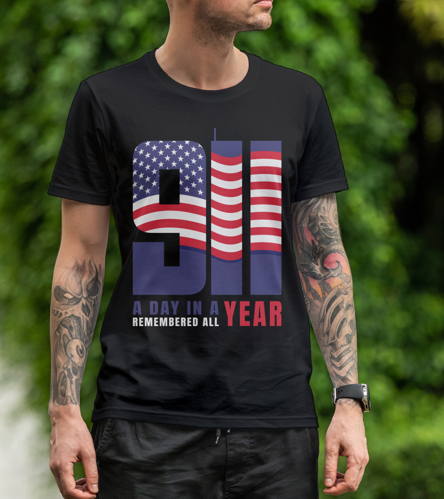 9/11 A Day In A Year Remembered All Year T-Shirt