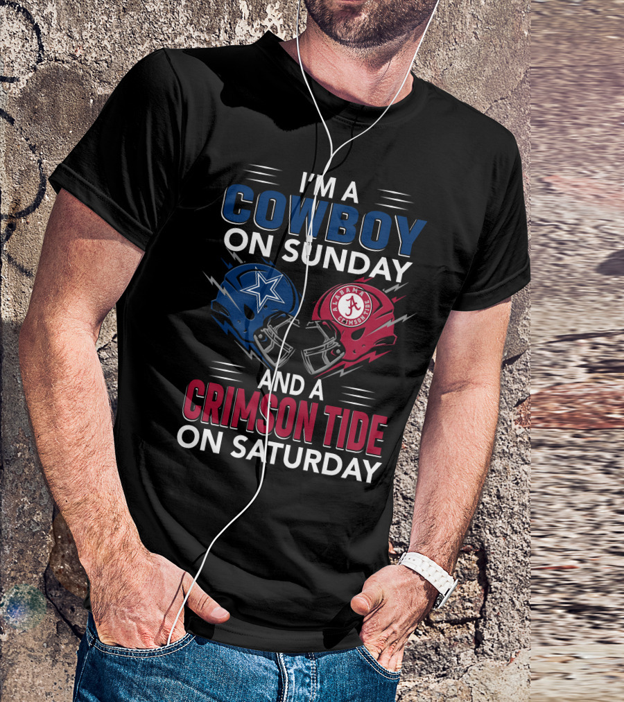 I'm A Cowboy On Sunday And A Crimson Tide On Saturday T-Shirt