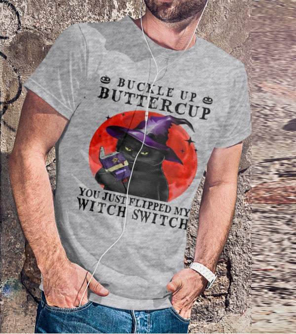 Buckle Up Buttercup You Just Flipped My Witch Switch Halloween Black Cat Red Moon T-Shirt