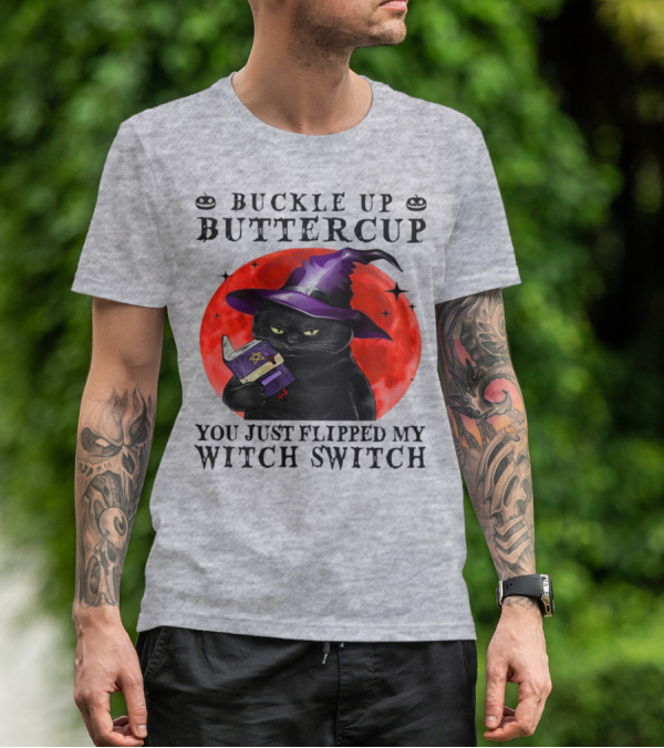 Buckle Up Buttercup You Just Flipped My Witch Switch Halloween Black Cat Red Moon T-Shirt
