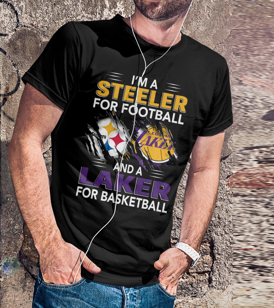 I'm A Steeler For Football And A Laker For Basketball T-Shirt