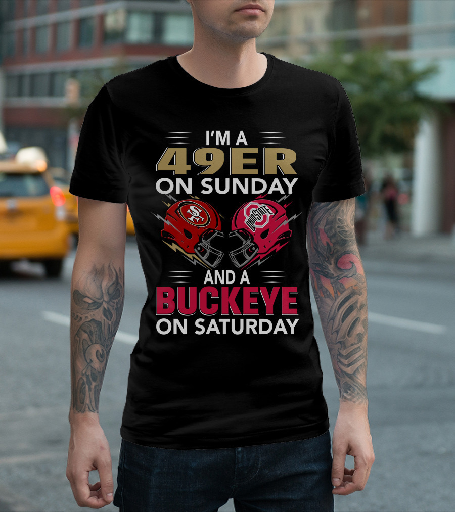 I'm A 49Er On Sunday And A Buckeye On Saturday Helmet Matchup T-Shirt