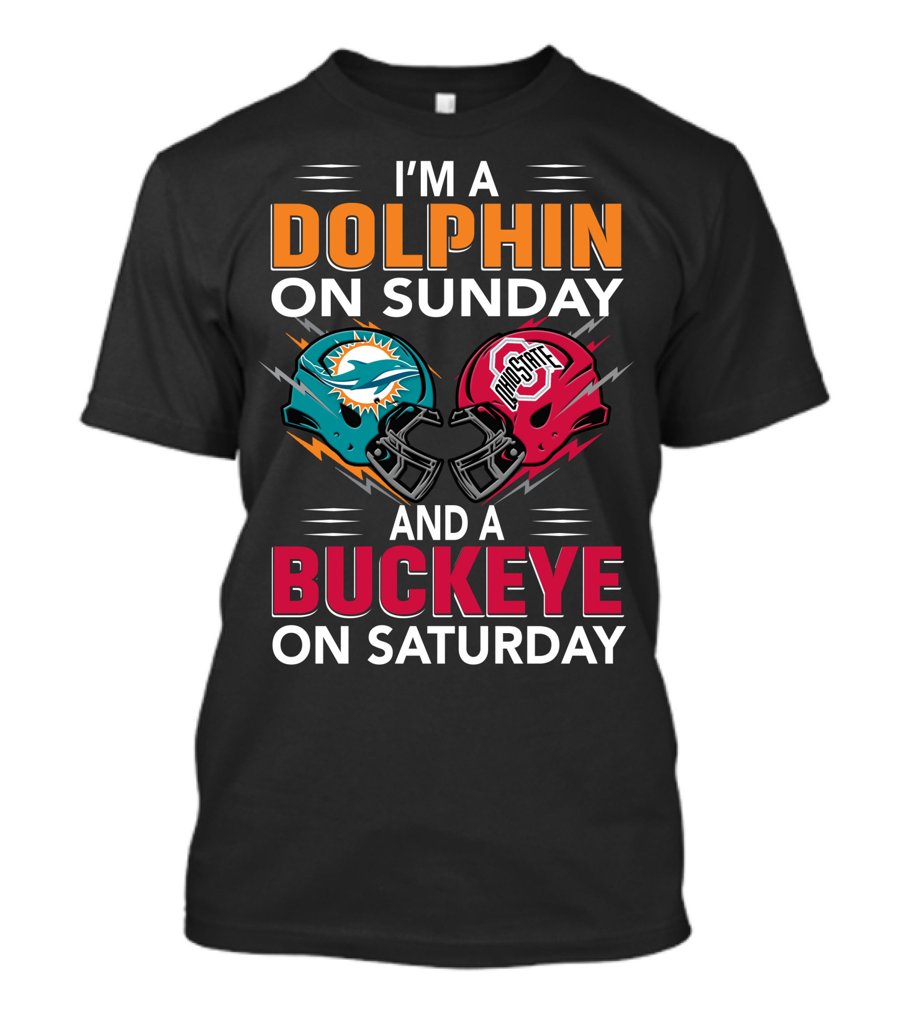 I'm A Dolphin On Sunday And A Buckeye On Saturday Miami Football Ohio State Helmets T-Shirt