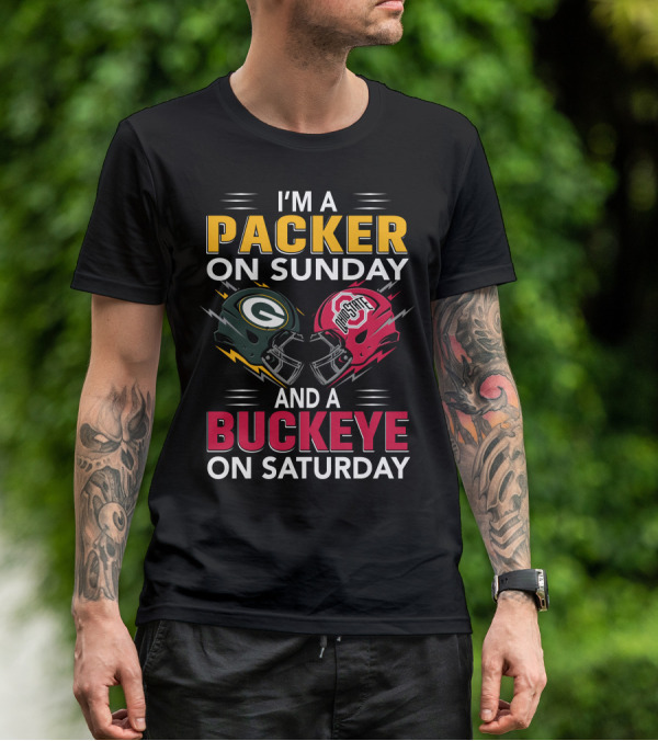 I'm A Packer On Sunday And A Buckeye On Saturday Nfl Green Bay Packers Ohio State Football Fan Pride T-Shirt
