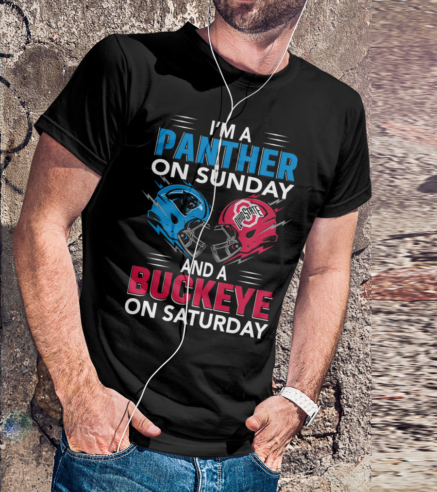 I'm A Panther On Sunday And A Buckeye On Saturday T-Shirt