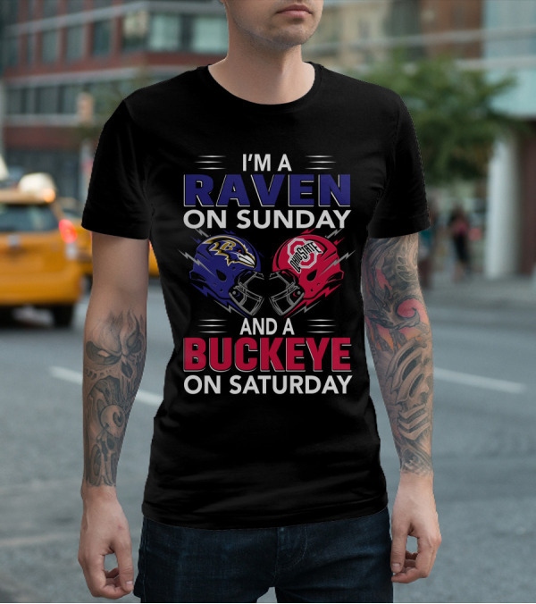 I'm A Ravens On Sunday Buckeyes On Saturday Football Fan Gear T-Shirt