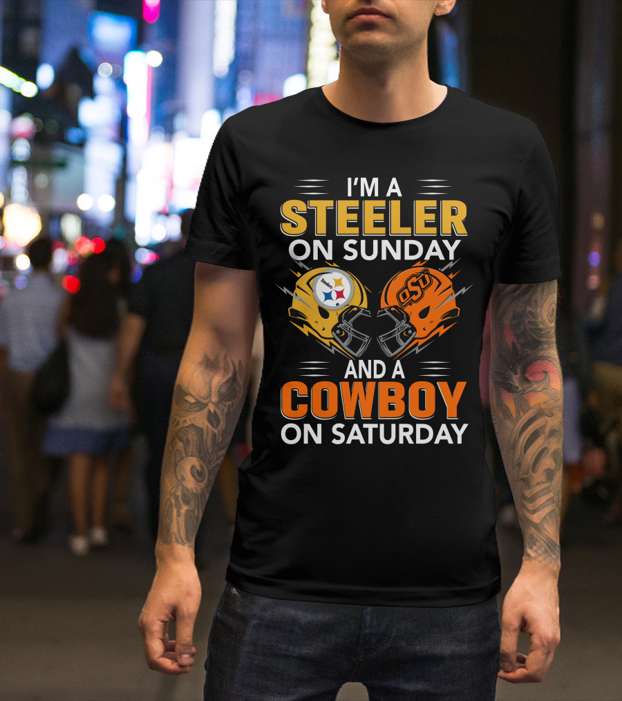 I'm A Steeler On Sunday And A Cowboy On Saturday T-Shirt