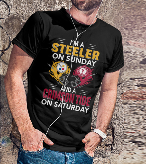 I'm A Steeler On Sunday And A Crimson Tide On Saturday T-Shirt