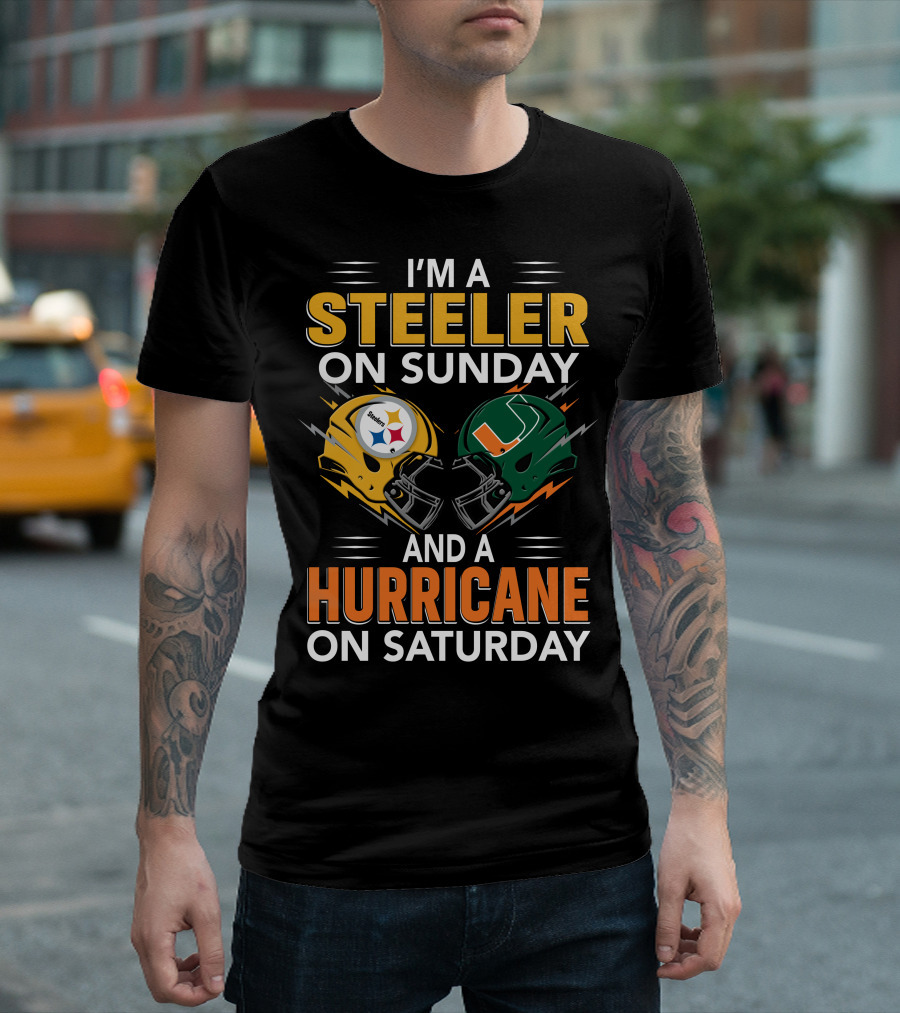 I'm A Steeler On Sunday And A Hurricane On Saturday T-Shirt