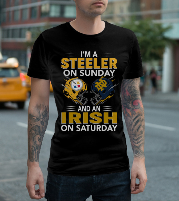 I'm A Steeler On Sunday And An Irish On Saturday Notre Dame Pittsburgh Football Helmets T-Shirt