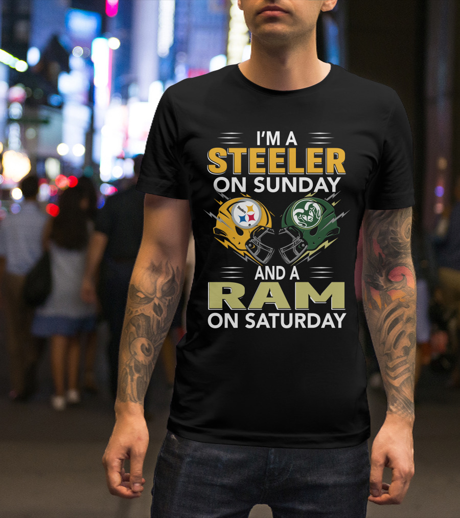 I'm A Steeler On Sunday And A Ram On Saturday T-Shirt