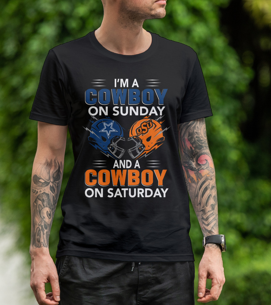I'm A Cowboy On Sunday And A Cowboy On Saturday Dallas Cowboys Oklahoma State University Football Helmets T-Shirt