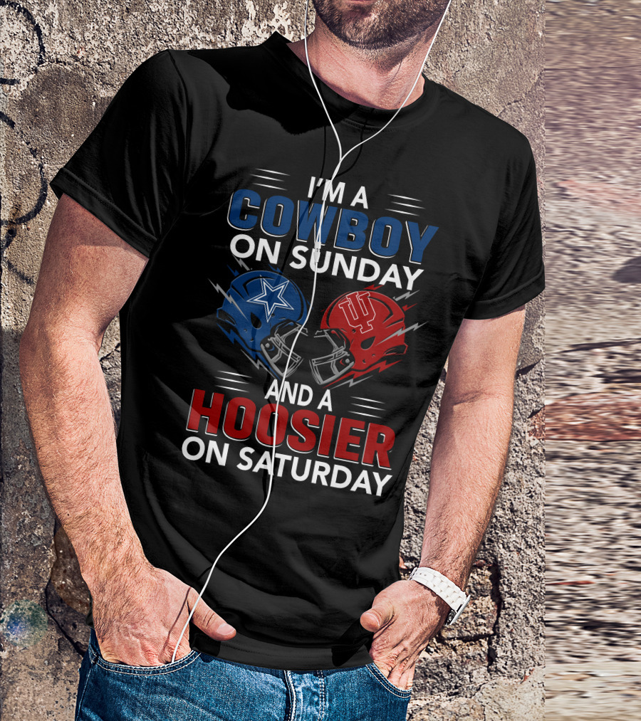 I'm A Cowboy On Sunday And A Hoosier On Saturday Football Helmets T-Shirt