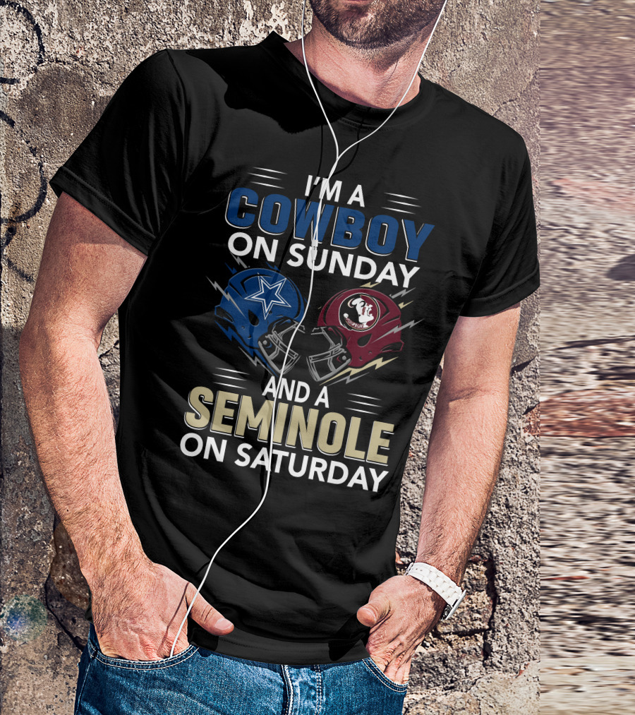 I'm A Cowboy On Sunday And A Seminole On Saturday T-Shirt