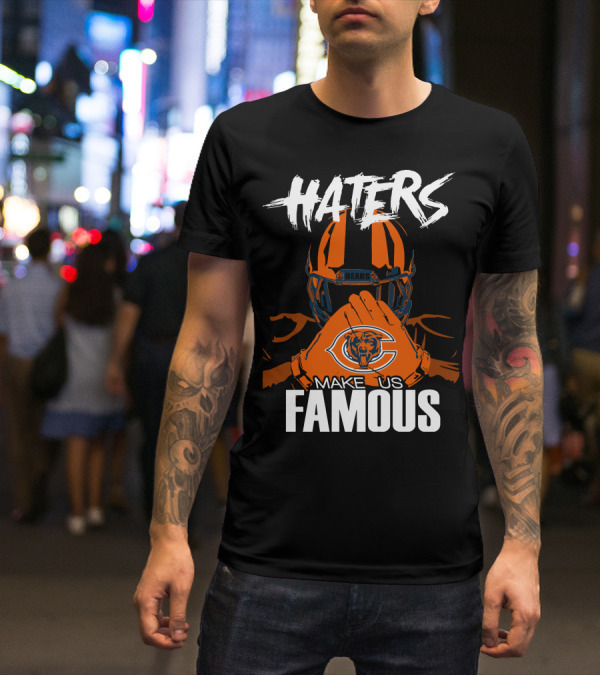 Haters Chicago Bears Make Us Famous T-Shirt