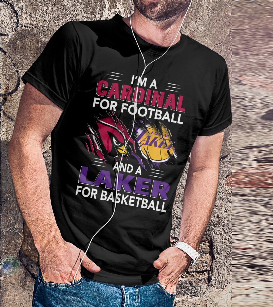 I'm A Cardinal For Football And A Laker For Basketball T-Shirt