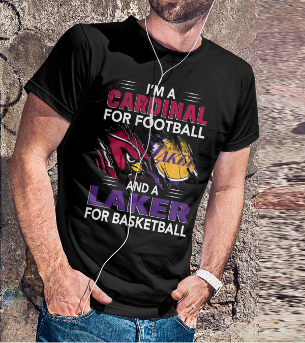 I'm A Cardinal For Football And A Laker For Basketball T-Shirt