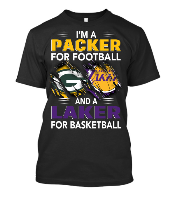 I'm A Packer For Football And A Laker For Basketball T-Shirt