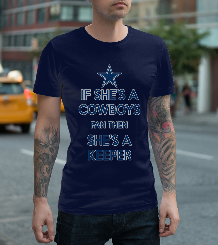 If She's A Cowboys Fan Then She's A Keeper Star T-Shirt