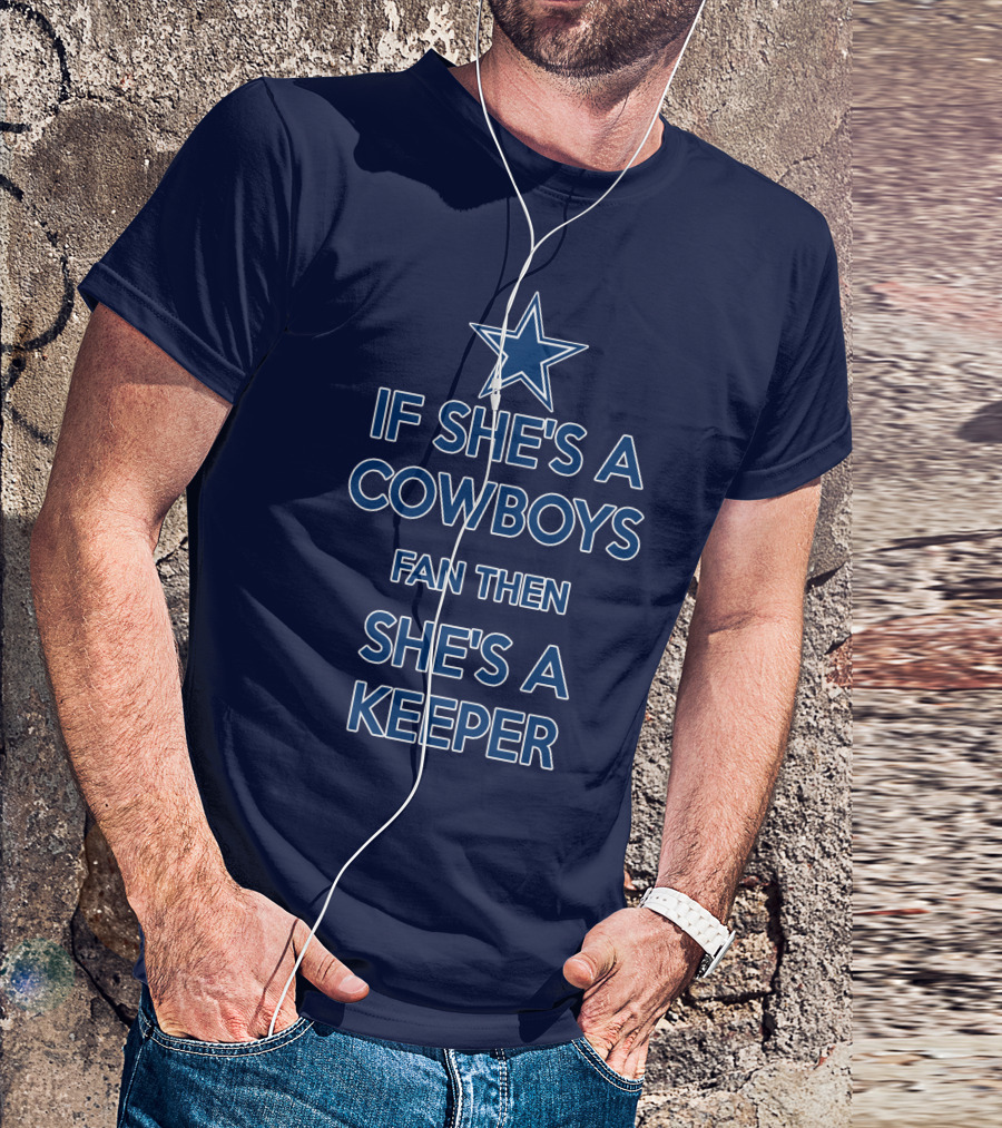 If She's A Cowboys Fan Then She's A Keeper Star T-Shirt