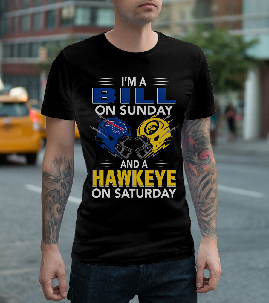 I'm A Bill On Sunday And A Hawkeye On Saturday Buffalo Football Iowa Helmets T-Shirt