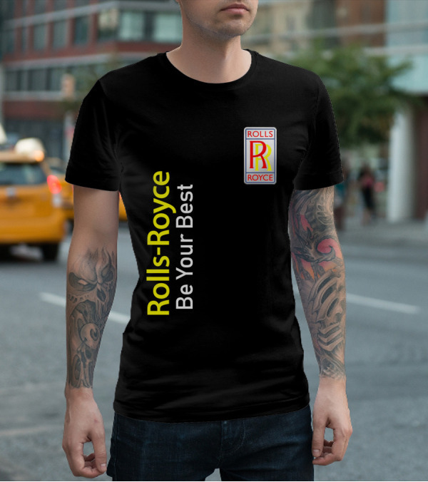 Rolls-Royce Be Your Best Rolls Royce T-Shirt