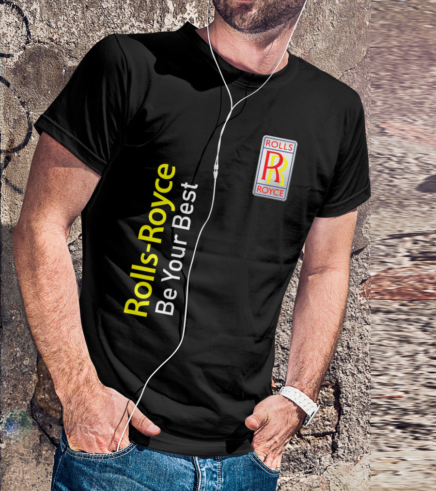 Rolls-Royce Be Your Best Rolls Royce T-Shirt