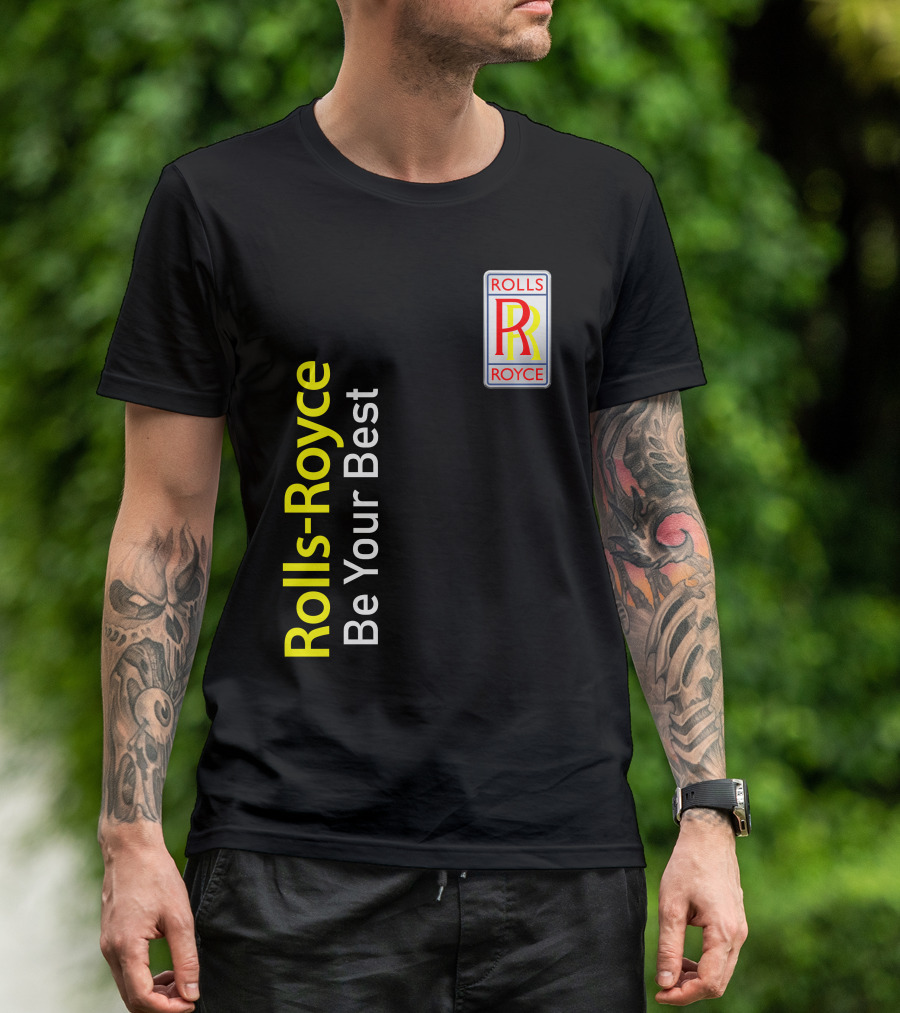 Rolls-Royce Be Your Best Rolls Royce T-Shirt