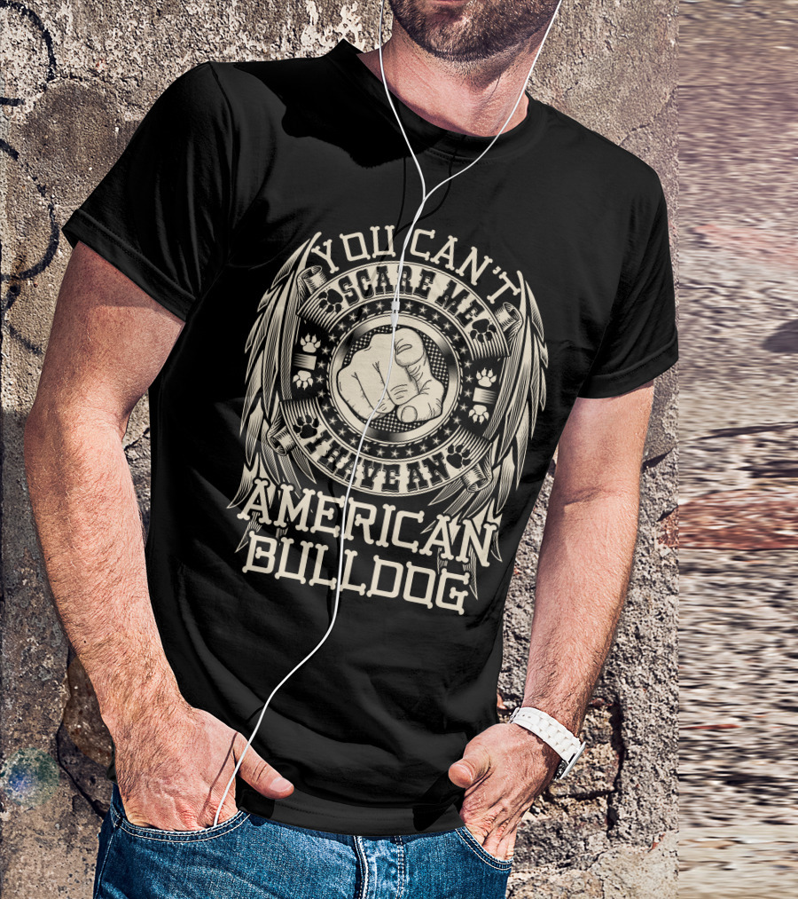 You Can't Scare Me I Have An American Bulldog Fist Paw Print Wings Stars T-Shirt