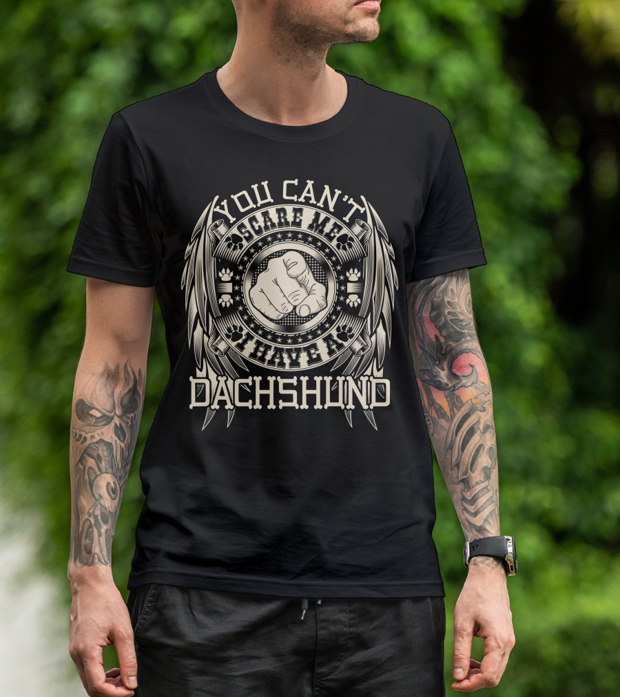 You Can't Scare Me I Have A Dachshund Vintage T-Shirt