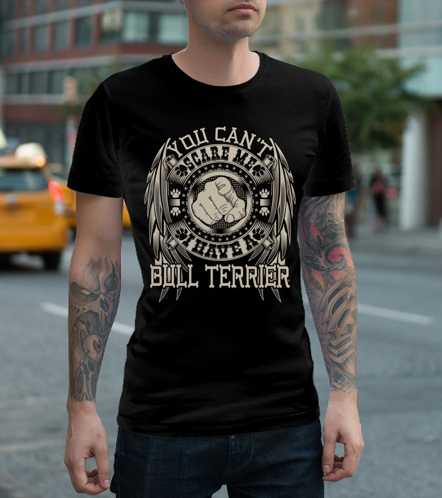 You Can't Scare Me I Have A Bull Terrier Paw Print Badge With Pointing Finger T-Shirt