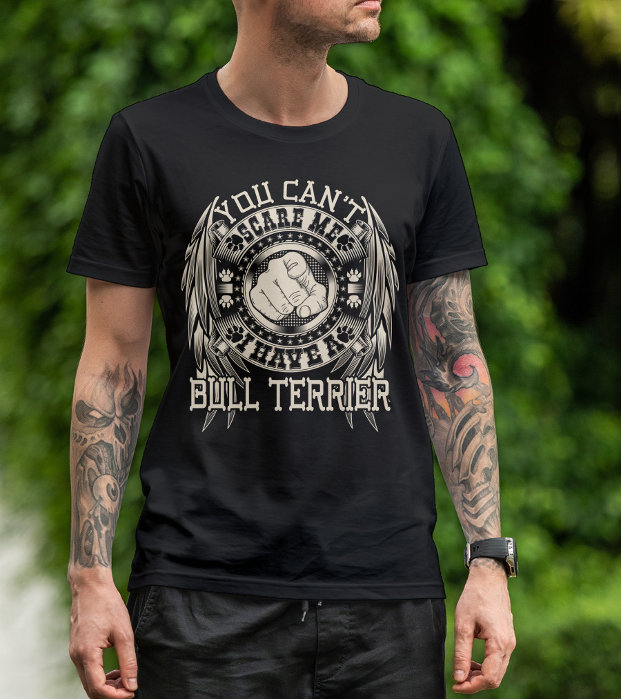 You Can't Scare Me I Have A Bull Terrier Paw Print Badge With Pointing Finger T-Shirt
