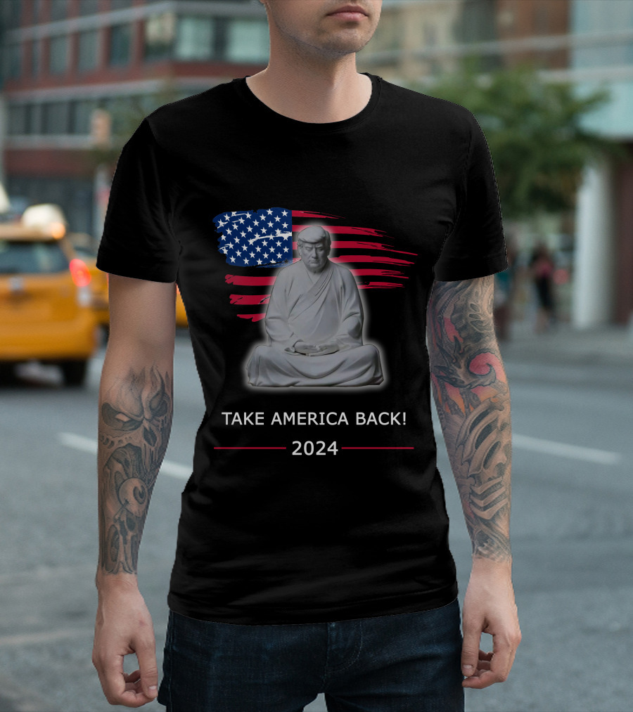TAKE AMERICA BACK 2024 Buddha with American Flag T-Shirt