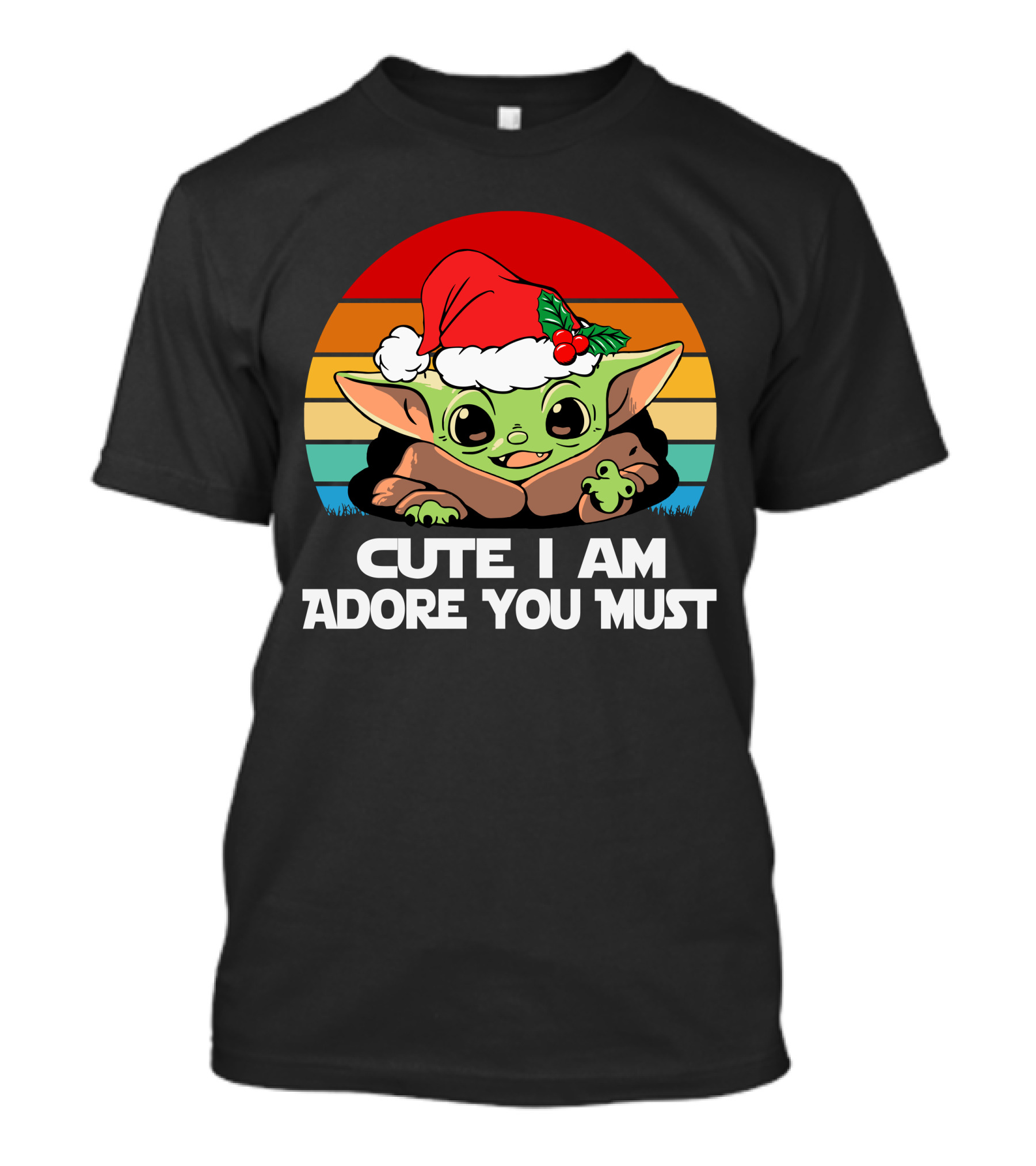 Cute I Am Adore You Must Festive T-Shirt