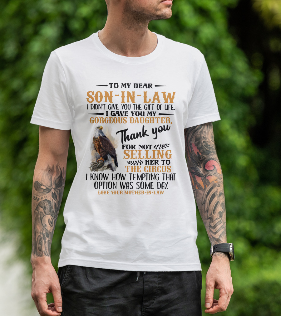To My Dear Son-In-Law Thank You For Not Selling Her To The Circus Love Your Mother-In-Law T-Shirt