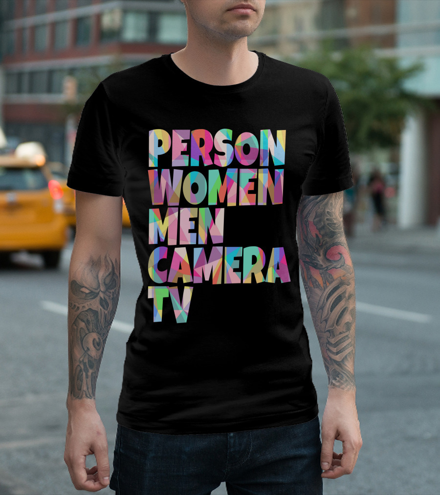 Person Women Men Camera TV Trump T-Shirt