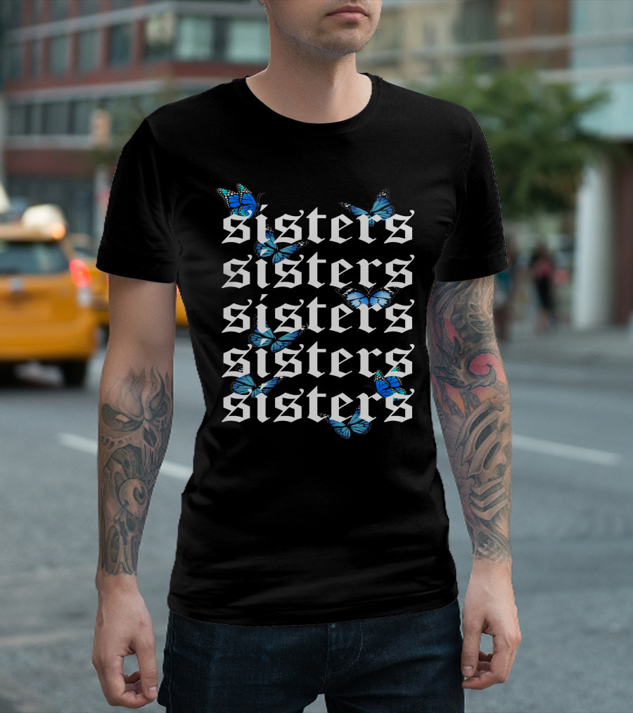 Sisters Butterfly Blue Monarch Pattern Repeated Text T-Shirt