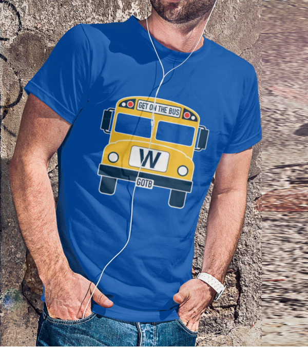 Get On The Bus W GOTB T-Shirt