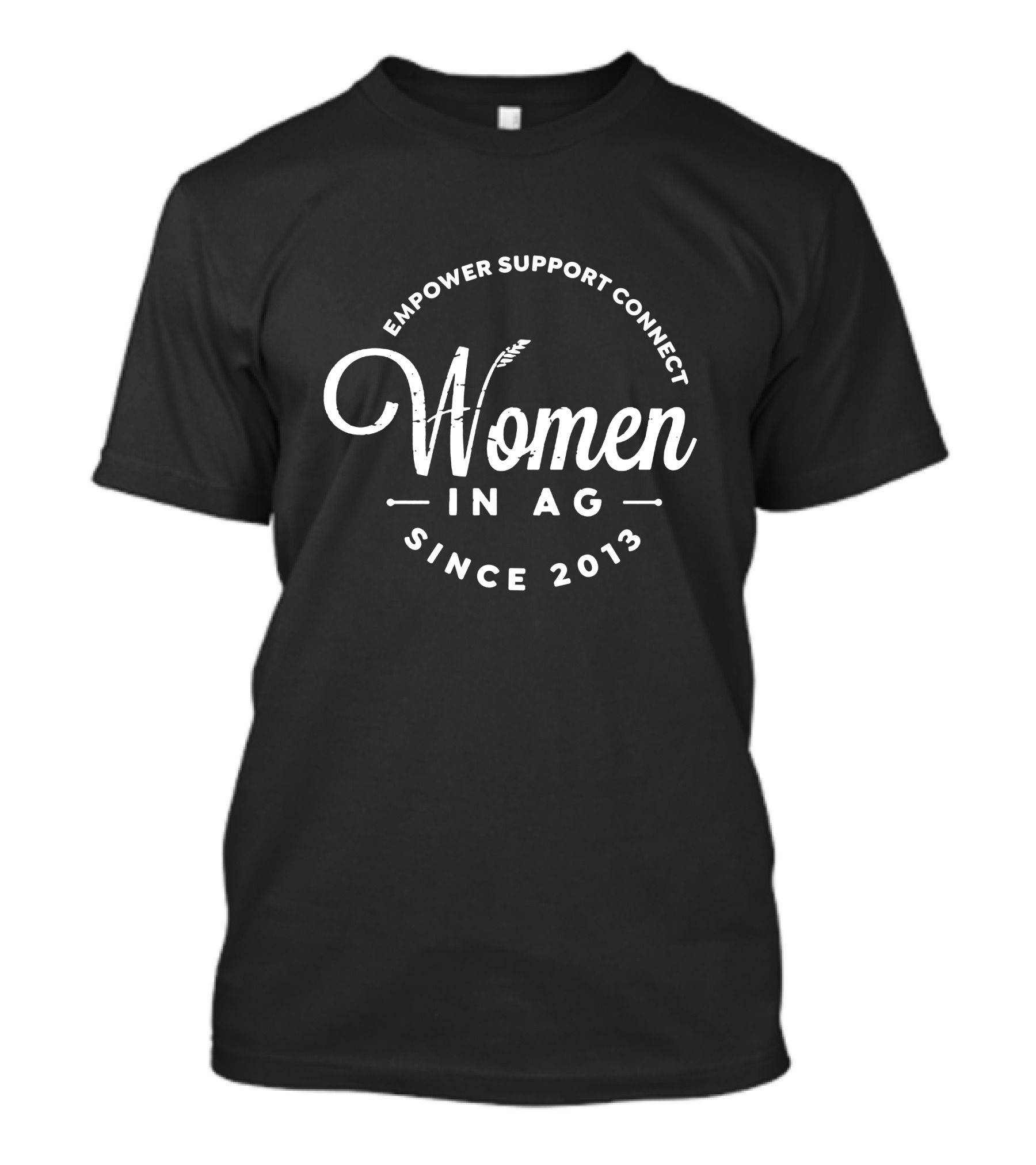 Empower Support Connect Women In Ag Since 2013 T-Shirt