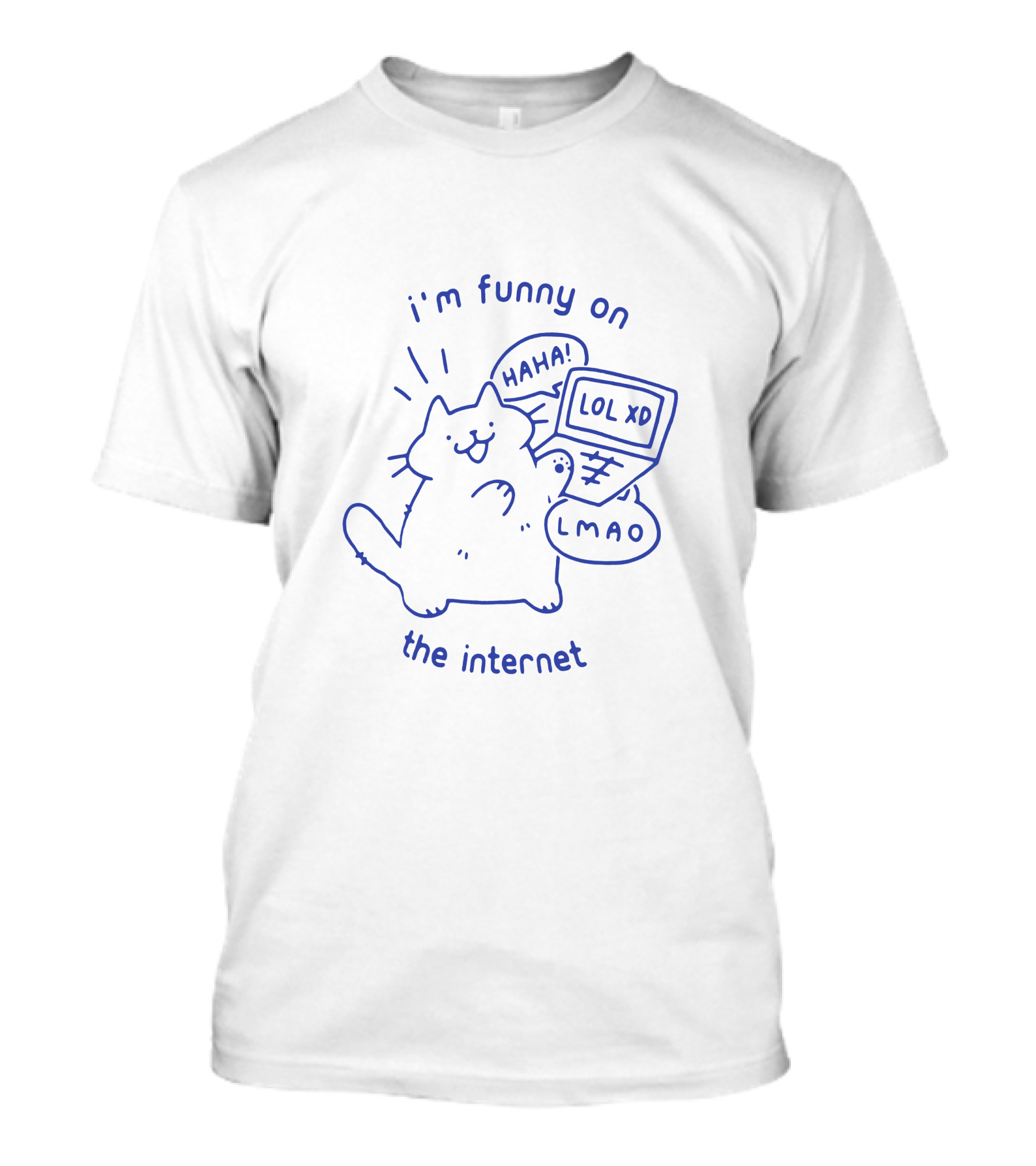 I'm Funny On The Internet Cat LOL XD LMAO Haha T-Shirt