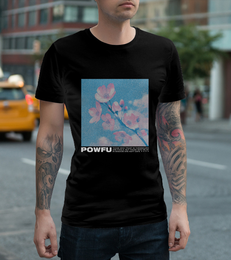 POWFU Blossom Trust in Themselves Wisdom Kept Safe T-Shirt