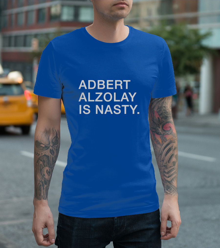 ADVERT ALZOLAY IS NASTY T-Shirt