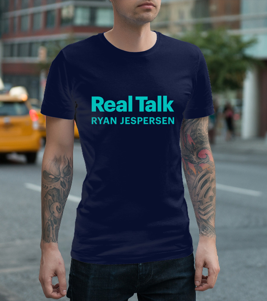 Real Talk Ryan Jespersen Podcast Merchandise T-Shirt